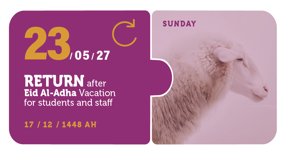 23/05/27 — Return after Eid Al-Adha Vacation for students and staff — Sunday — 17 / 12 / 1448 AH (Three Semester Calendar)
